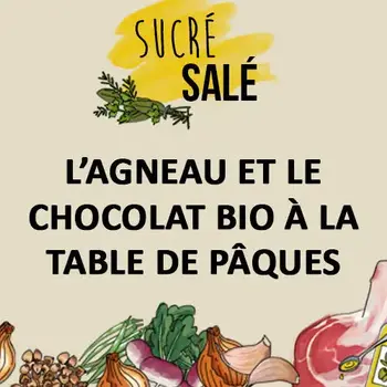 Sucré, salé : l’agneau et le chocolat bio à la table de Pâques 